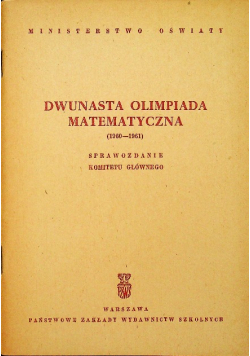 Dwunasta Olimpiada Matematyczna 1960 - 1961