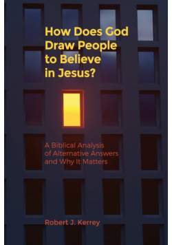How Does God Draw People To Believe In Jesus?