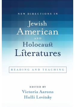 New Directions in Jewish American and Holocaust Literatures