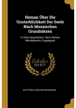Heman Über Die Unsterblichkeit Der Seele Nach Mosaischen Grundsätzen