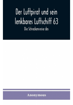 Der Luftpirat und sein lenkbares Luftschiff 63