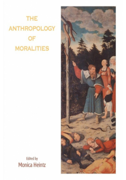 The Anthropology of Moralities