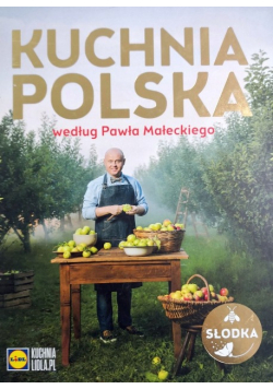 Kuchnia Polska według Pawła Małeckiego