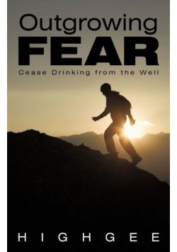 Outgrowing Fear