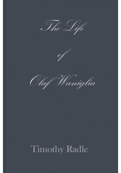 The Life of Olaf Waniglia