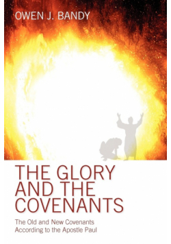 The Glory and the Covenants