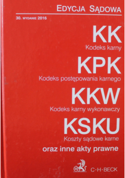 Edycja sądowa KK KPK KKW KSKU oraz inne akty prawne