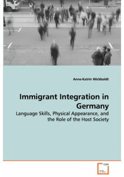 Immigrant Integration in Germany - Language Skills, Physical Appearance, and the Role of the Host Society