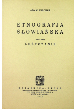 Etnografja Słowiańska zeszyt drugi Łużyczanie Reprint z 1932 r