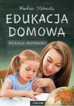 Edukacja domowa Edukacja przyszłości
