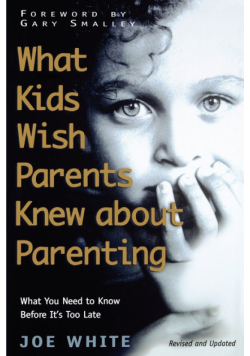 What Kids Wish Parents Knew about Parenting