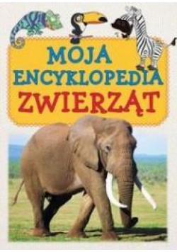 Moja encyklopedia zwierząt