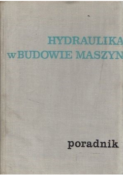 Poradnik hydraulika w budowie maszyn