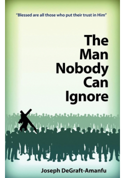 The Man Nobody Can Ignore