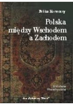 Polska między Wschodem  a Zachodem