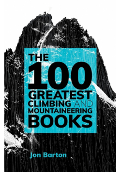 The 100 Greatest Climbing and Mountaineering Books
