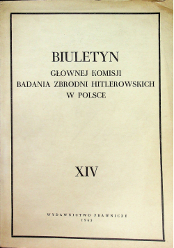 Biuletyn Głównej Komisji Badania Zbrodni Hitlerowskich w Polsce tom XIV