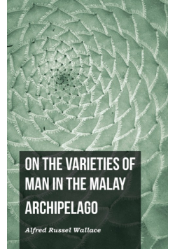 On the Varieties of Man in the Malay Archipelago