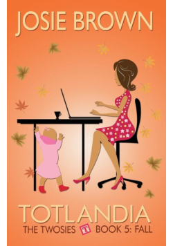 Totlandia - Book 5 (The Twosies, Fall)
