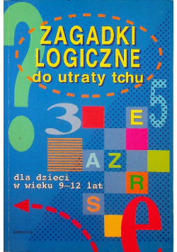 Zagadki logiczne do utraty tchu 9 12 lat