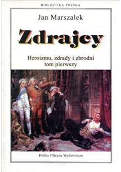 Zdrajcy heroizmu zdrady i zbrodni tom 1
