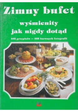 Zimny bufet wyśmienity jak nigdy dotąd