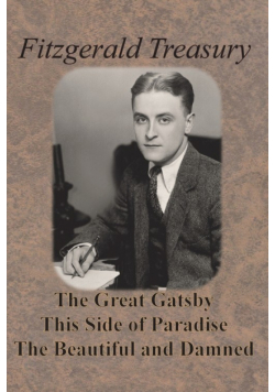 Fitzgerald Treasury - The Great Gatsby, This Side of Paradise, The Beautiful and Damned