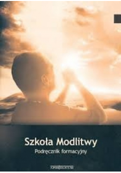 Szkoła Modlitwy Podręcznik formacyjny