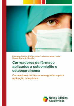 Carreadores de fármaco aplicados a osteomielite e osteocarcinoma