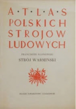 Atlas polskich strojów ludowych Strój warmińskich
