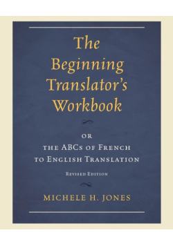 The Beginning Translator's Workbook