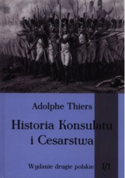 Historia Konsulatu i Cesarstwa Tom 1 Część 1