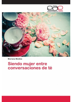 Siendo mujer entre conversaciones de té