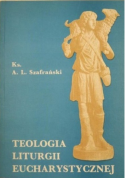Teologia liturgii eucharystycznej