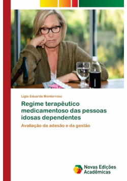 Regime terapêutico medicamentoso das pessoas idosas dependentes