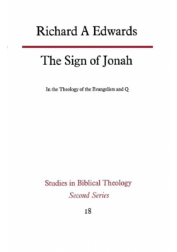 The Sign of Jonah in the Theology of the Evangelists and Q