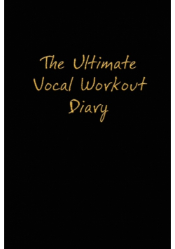 The Ultimate Vocal Workout Diary