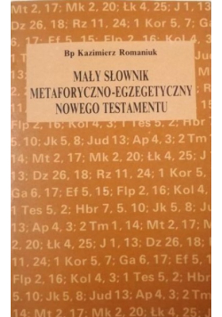 Mały słownik metaforyczno egzegetyczny Nowego Testamentu
