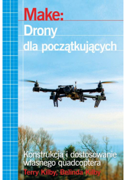 Make: Drony dla początkujących