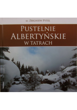 Pustelnie Albertyńskie w Tatrach