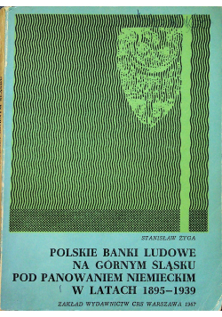 Polskie Banki Ludowe na Górnym Śląsku z autografem autora