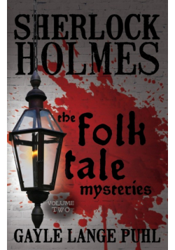 Sherlock Holmes and The Folk Tale Mysteries - Volume 2