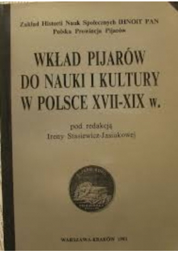 Wkład Pijarów do Nauki i Kultury w Polsce XVII-XIX w.