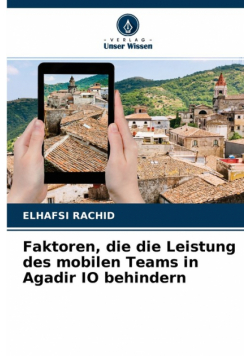 Faktoren, die die Leistung des mobilen Teams in Agadir IO behindern
