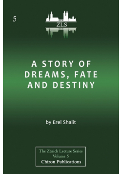 A Story of Dreams, Fate and Destiny [Zurich Lecture Series Edition]