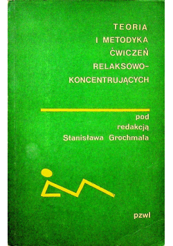 Teoria i metodyka ćwiczeń relaksowo - koncentrujących