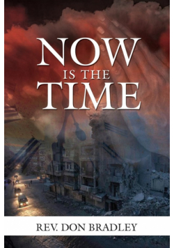 Now Is The Time -  A Call To Action For The Procrastinating Christian