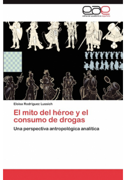 El mito del héroe y el consumo de drogas