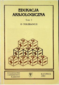 Edukacja aksjologiczna o tolerancji tom 3