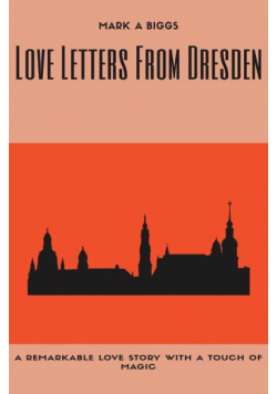 Love Letters From Dresden